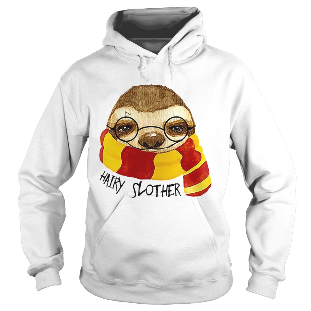 Sloth Hairy Slother Sloth Lovers shirt