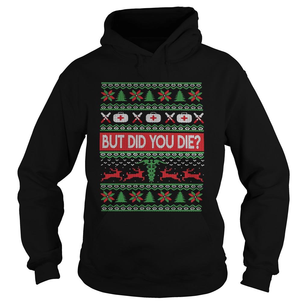 Nurse But Did You Die Ugly Christmas Sweater