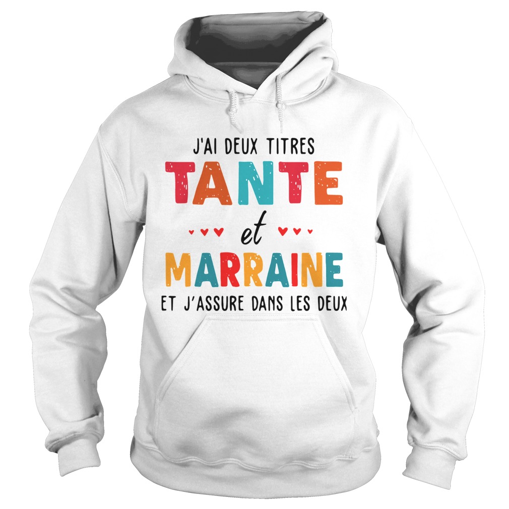 J’ai Deux Tires Tante Et Marraine Et J’assure Dans Les Deux Shirt