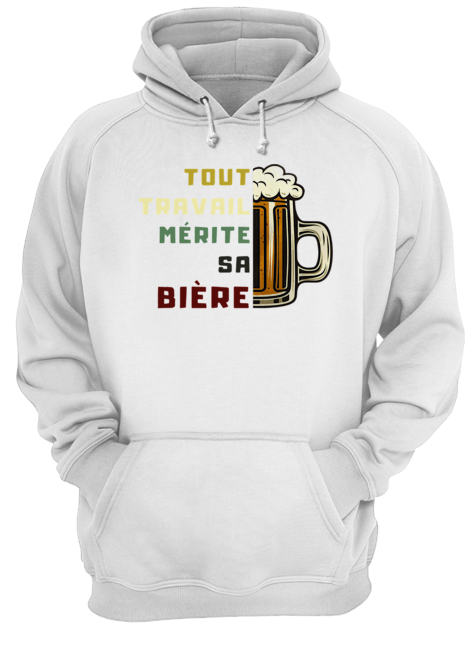 Tout travail mérite sa bière vintage shirt