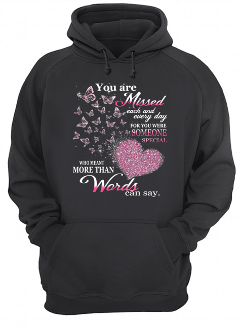 You Are Missed Each And Every Day For You Were Someone Special Shirt