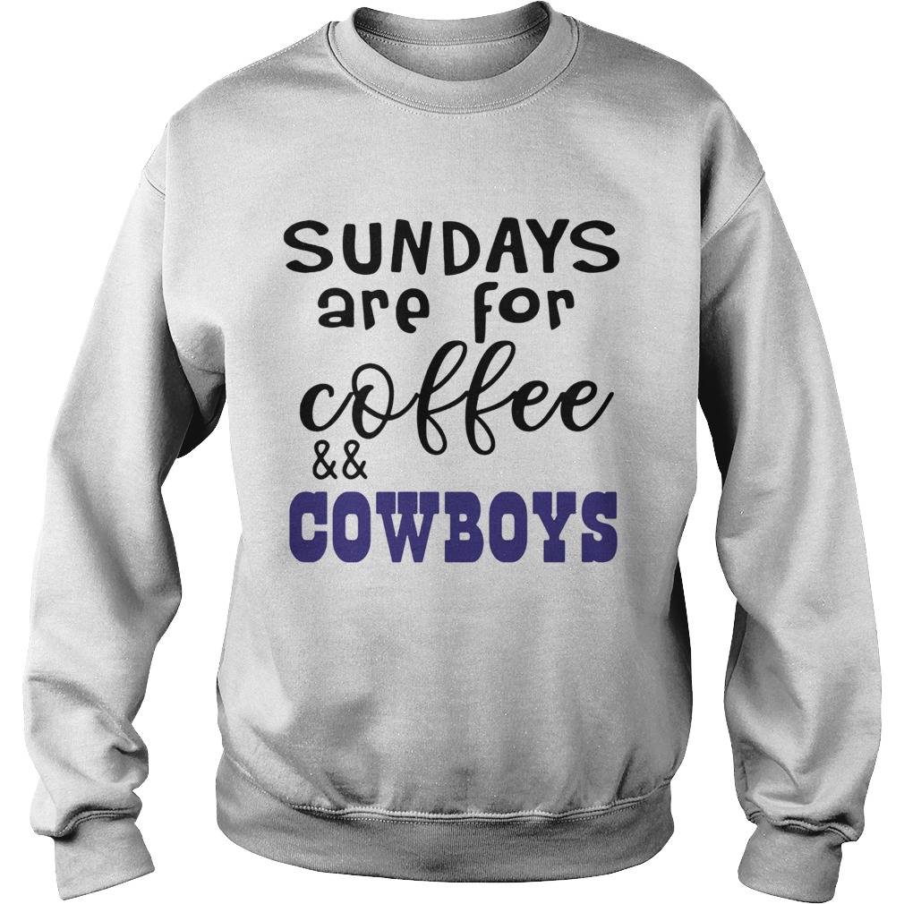 Sundays Are For Coffee & Cowboys shirt Sweater