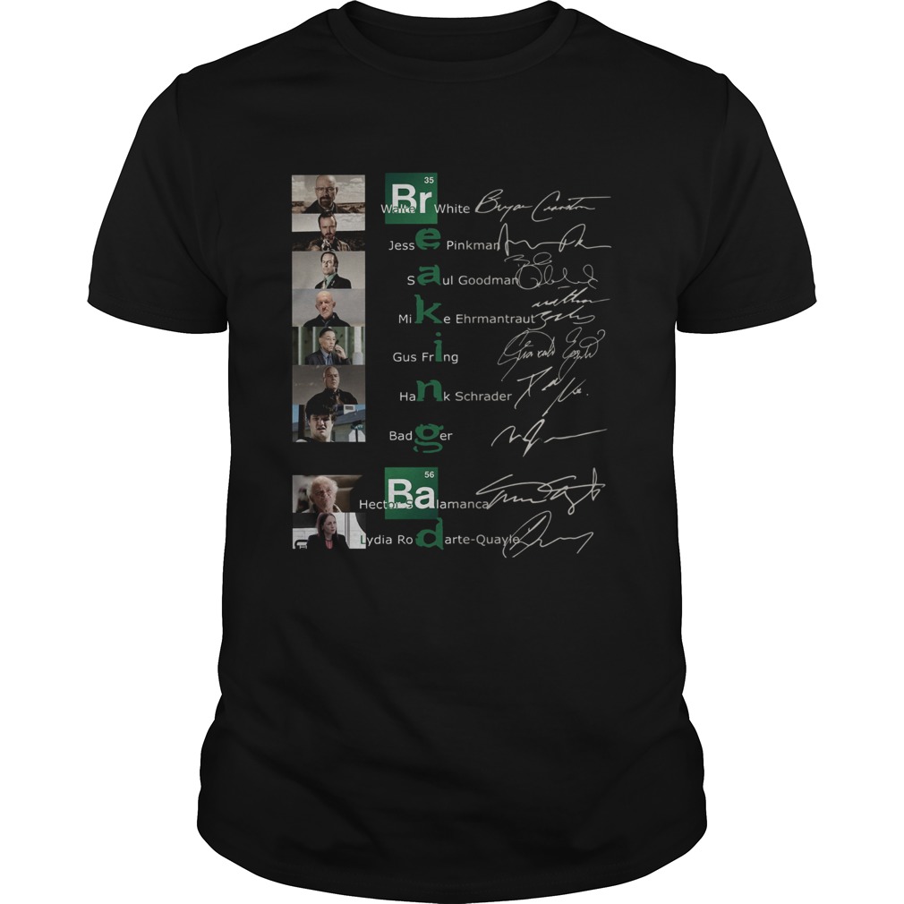 Breaking Bab Walter White Jesse Pinkman Saul Goodman Mike Ehrmantraut Gus Fring Hank Schrader signatures shirt