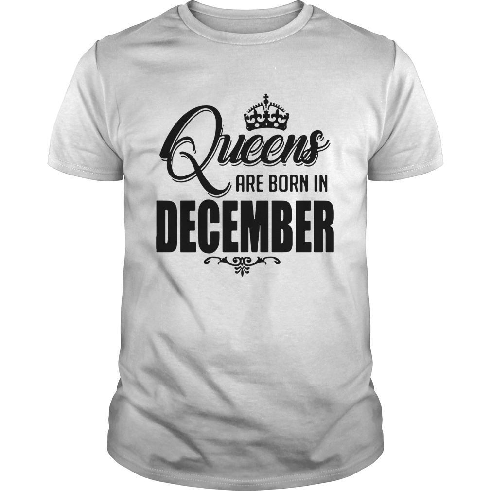 Queens Are Born In December T Shirt