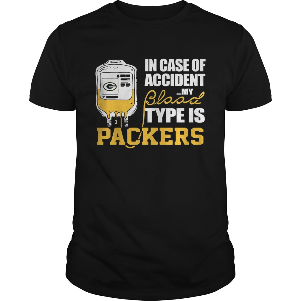 In Case Of Accident My Blood Type Is Green Bay Packers shirt