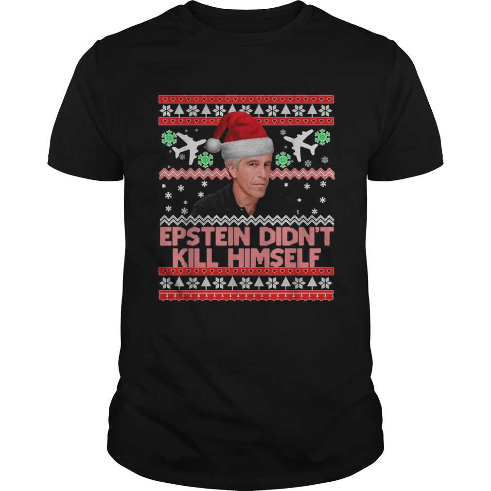 Epstein didn’t kill himself Christmas shirt