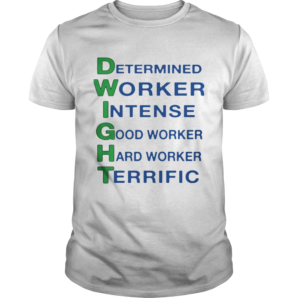 Dwight Schute Shirt – Determined Worker Intense Good Worker Hard Worke 2020 T-Shirt