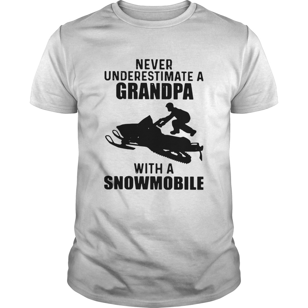 Never Underestimate A Grandpa With A Snowmobile Shirt