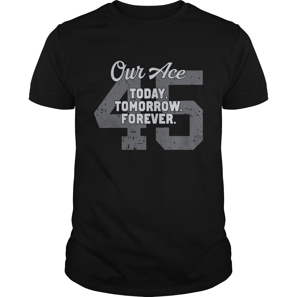 Our Place Today Tomorrow Forever 45 Shirt