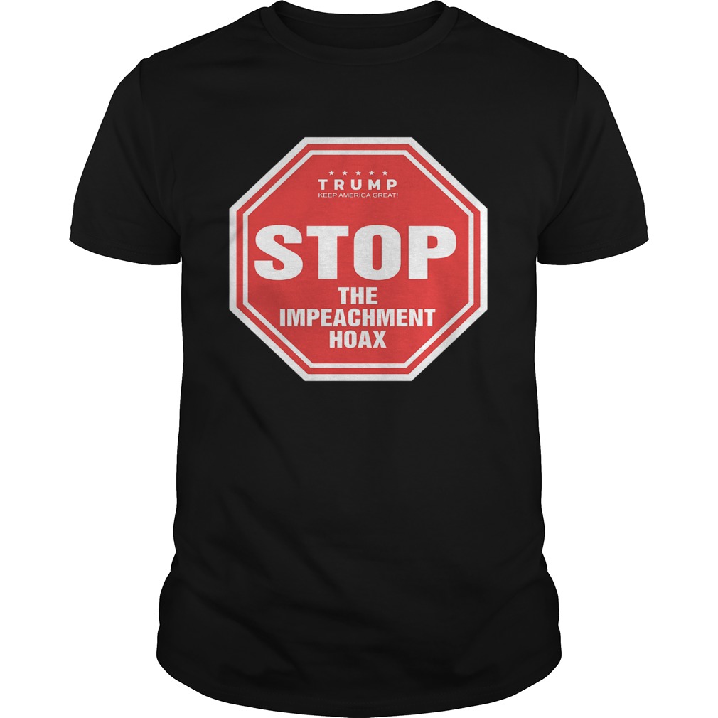 Trump Keep America Great Stop The Impeachment Hoax Shirt