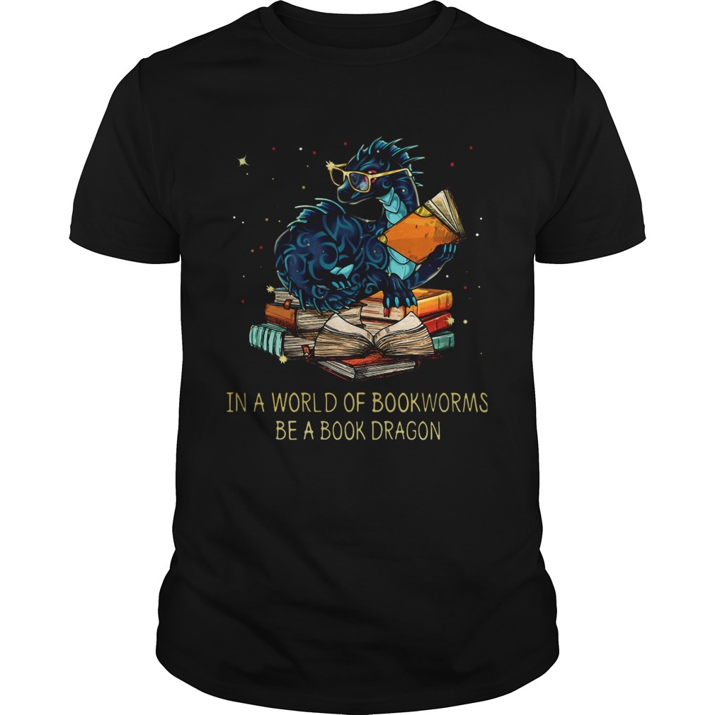 In A World Of Bookworms Be A Book Dragon Shirt