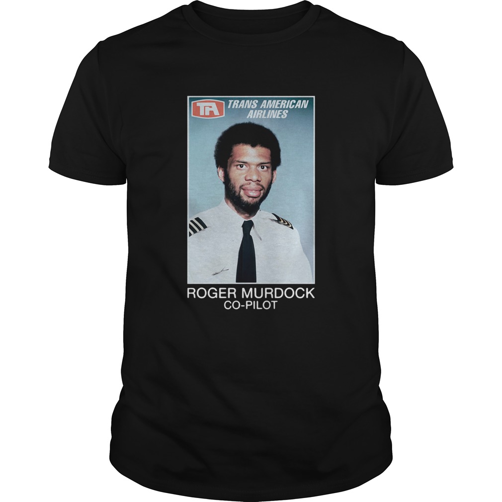 Trans American Airlines Roger Murdock Co-Pilot Shirt