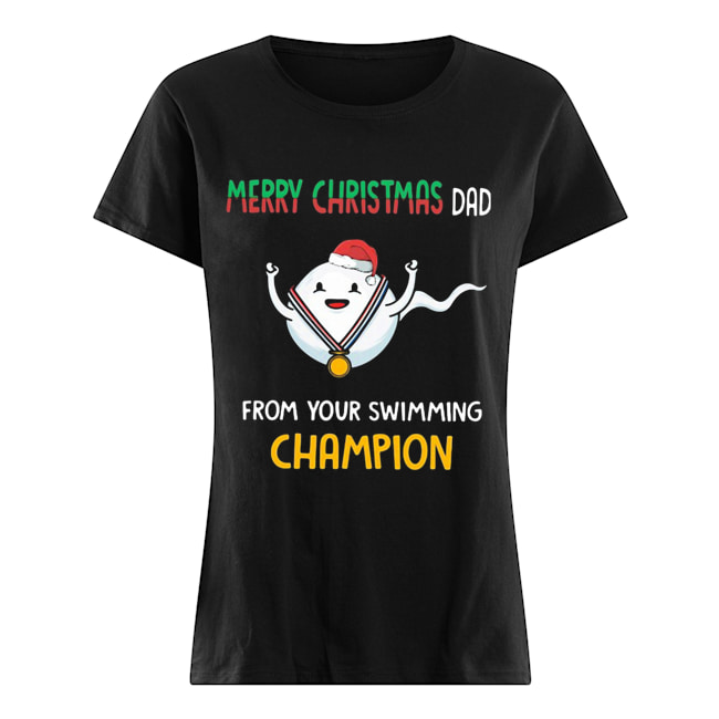 Sperm Merry Christmas Dad From Your Swimming Champion Shirt