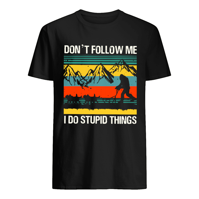 Vintage Bigfoot Dog Sledding Don’t Follow Me I Do Stupid Things shirt