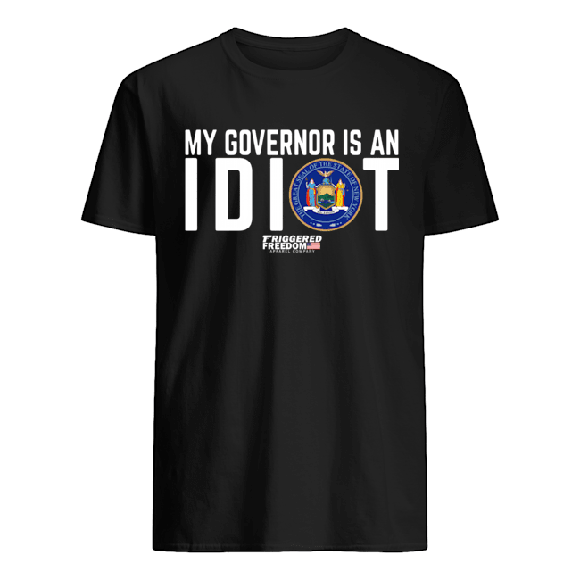 My Governor Is An Idiot The Great Seal Of The State Of New York Shirt