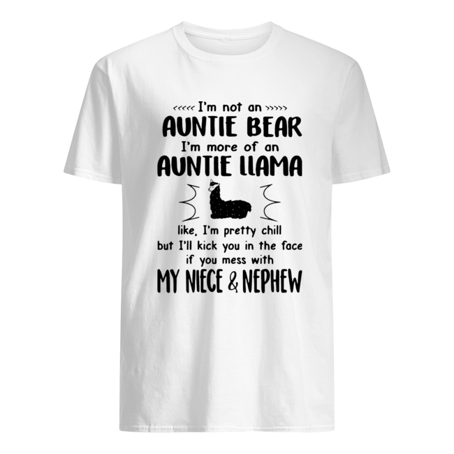 Im Not An Auntie Bear Im More Of An Auntie Llama My Niece And Nephew shirt