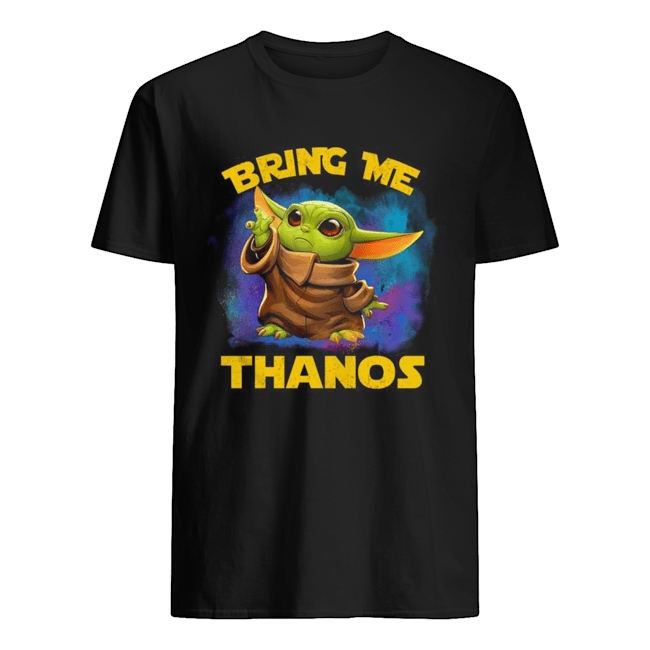 Baby Yoda bring me Thanos shirt