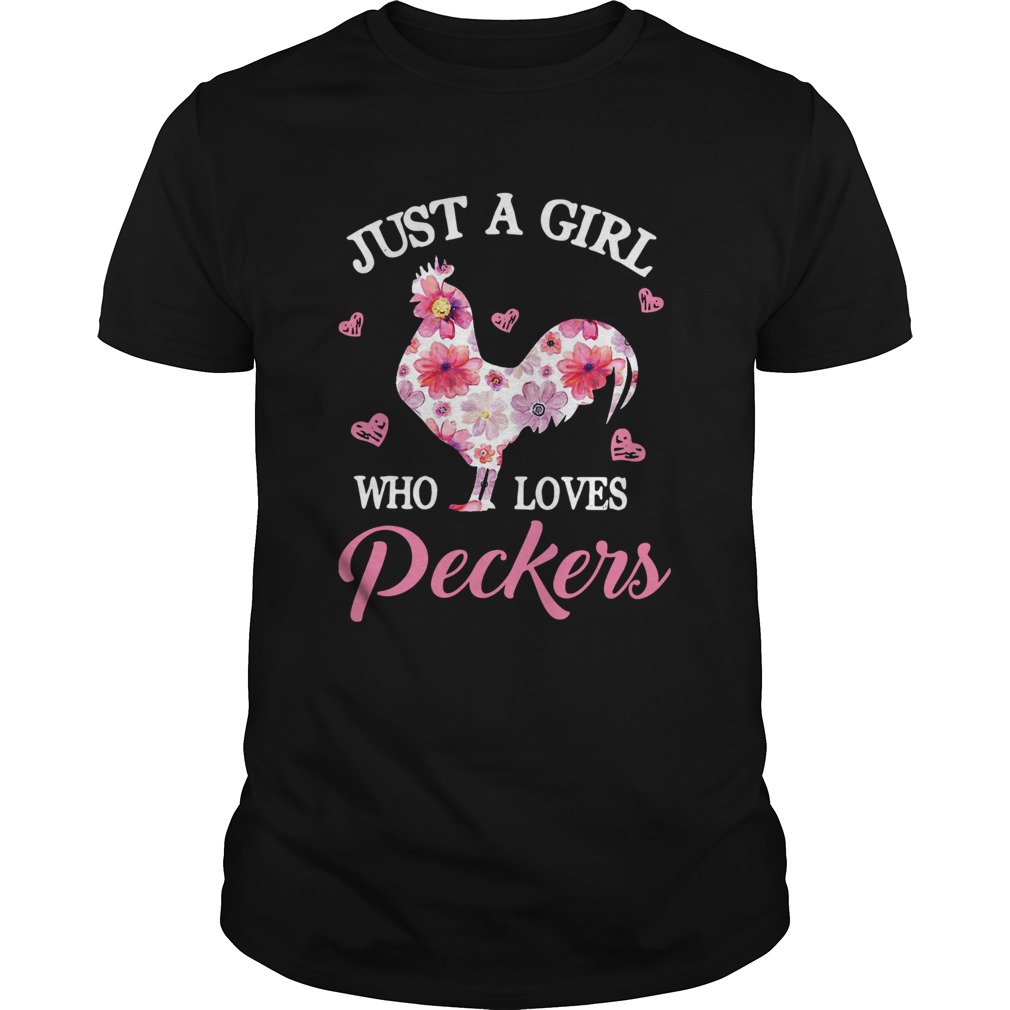 Flower Just A Girl Who Loves Peckers Shirt