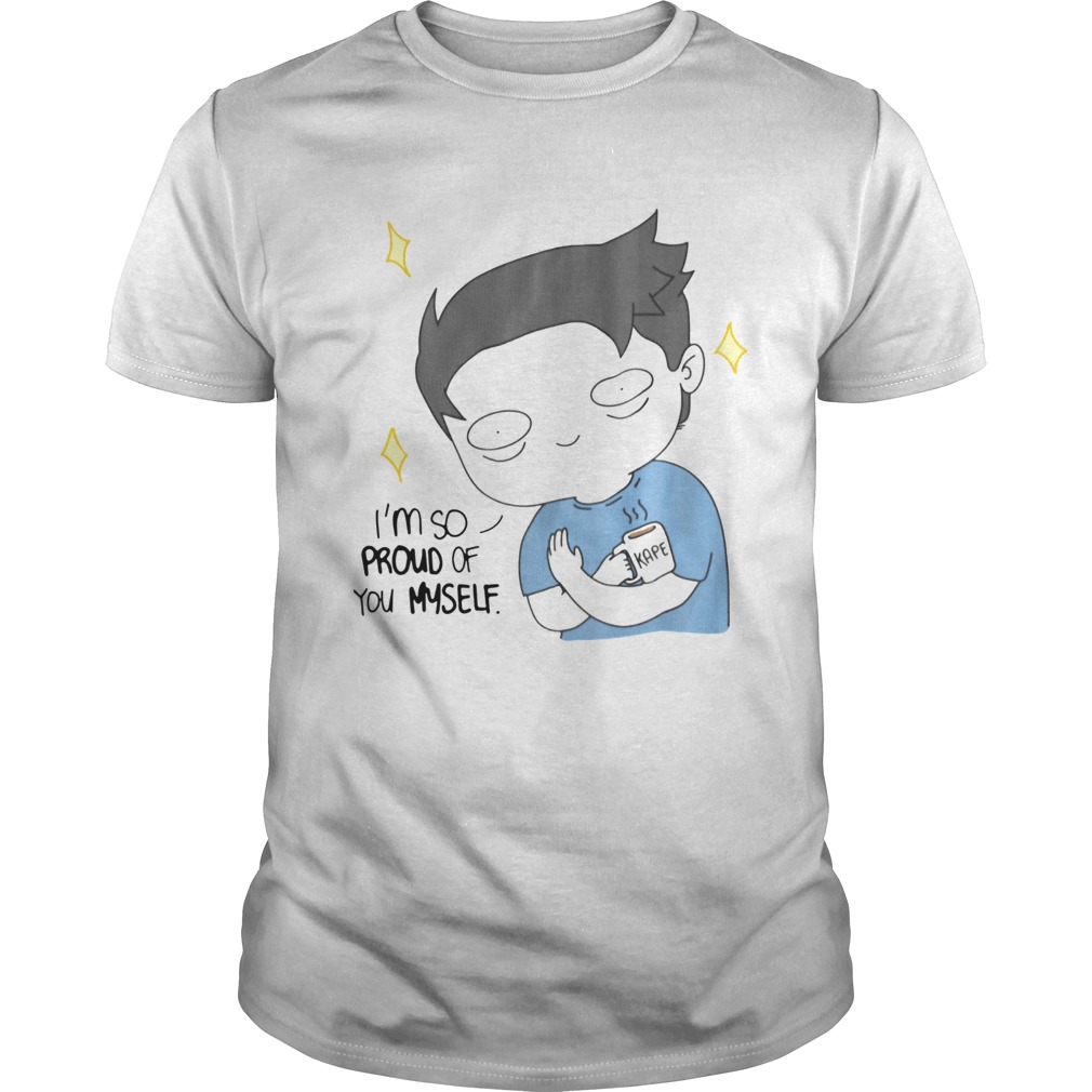 I’m So Proud Of You Myself Osskait Shirt