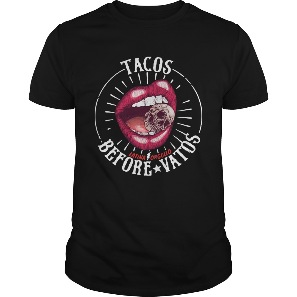 Latina Orgullo Tacos Before Vatos Shirt