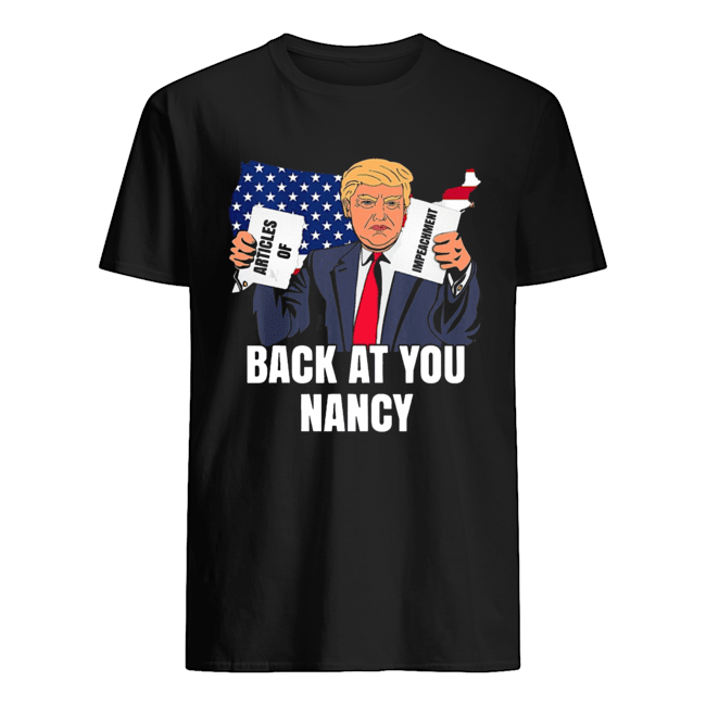 Trump Back At You Nancy Shirt 