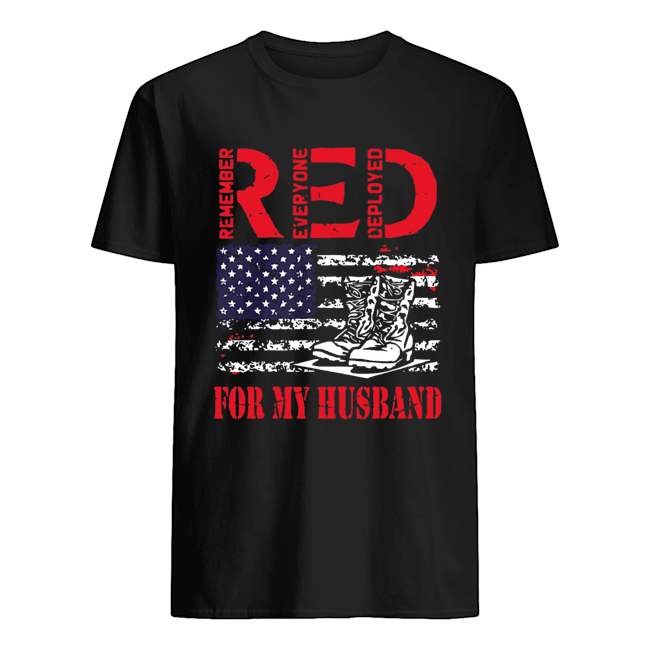 Us Flag Veteran Remember Everyone Deployed For My Husband Red Friday Shirt