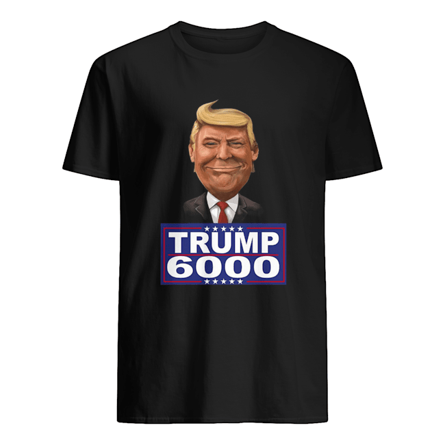 Donald Trump 6000 Shirt 