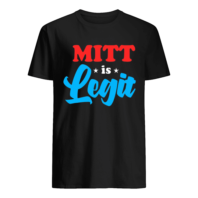 Mitt is Legit Tee Shirt