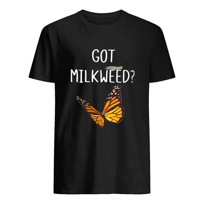 Butterfly Got Milkweed Shirt