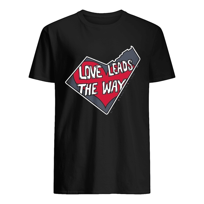 Love Leads The Way shirt