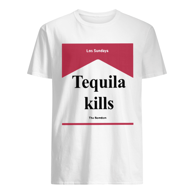 Los Sundays Tequila Kills The Boredom Shirt