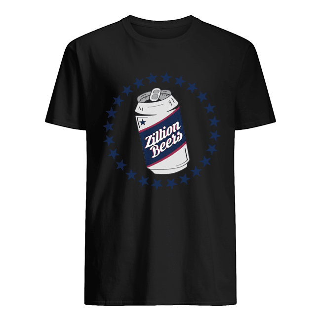 Can Zillion Beers Shirt 