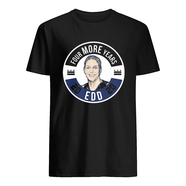 EDD Four More Years Shirt