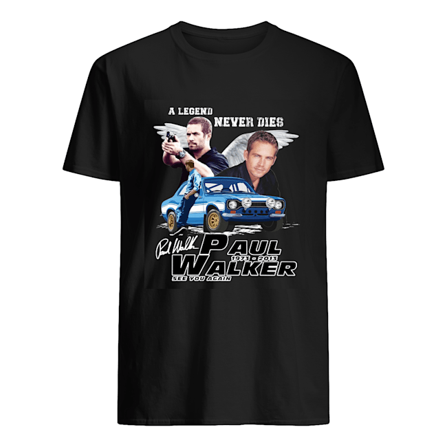 A Legends never Die Paul Walker See You Again Shirt