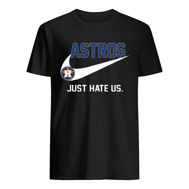 Houston Astros just hate us shirt