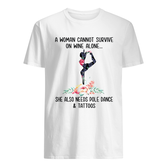 She Also Needs Pole Dance And Tattoos Shirt