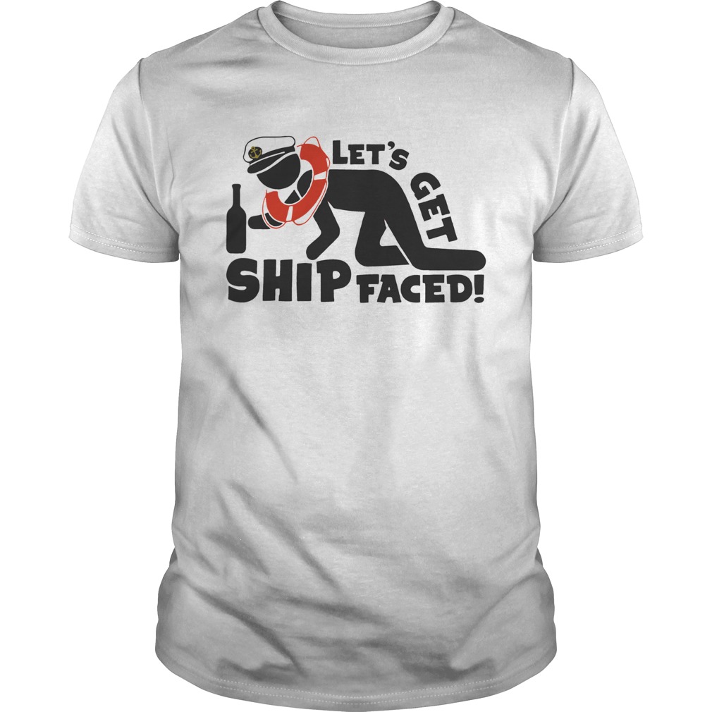 Let’s Get SHIP Faced t-shirt