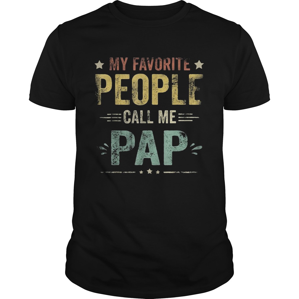 My Favorite People Call Me Pap tee shirt