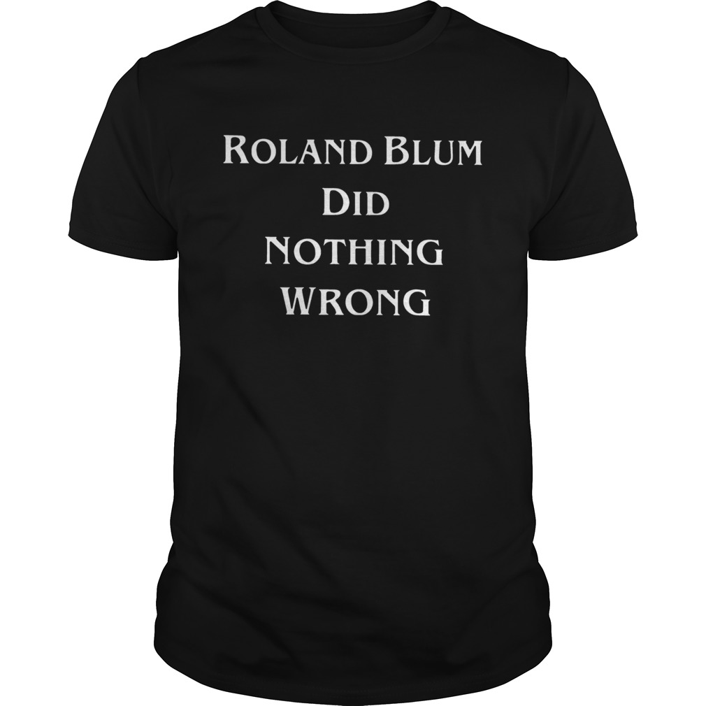 Roland Blum DiD Nothing Wrong Tee Shirt