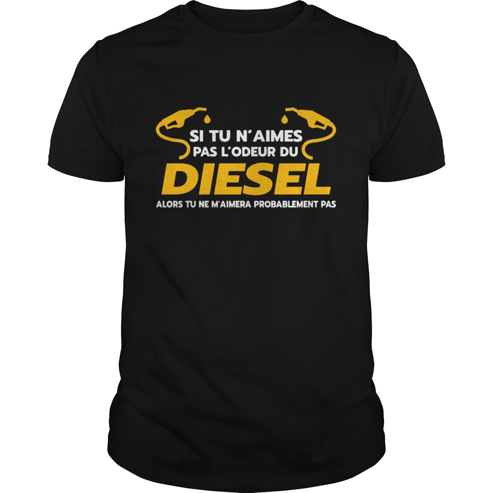 Si Tu N’aimes Pas L’odeur Du Diesel Shirt