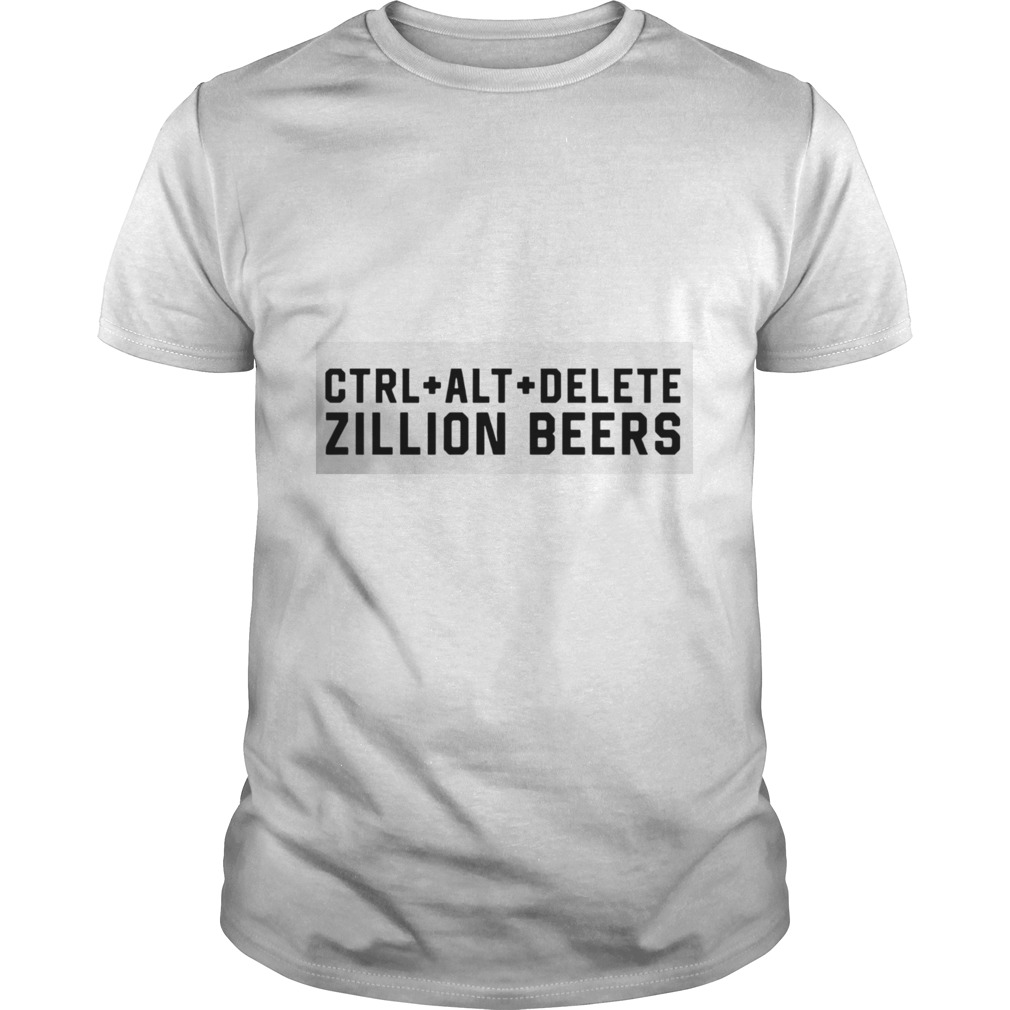 Delete Zillion Beers Shirt