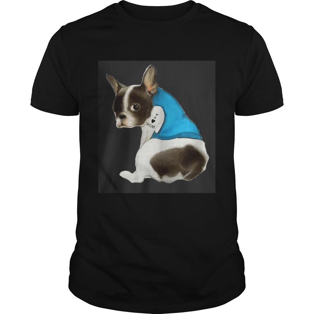 French Bulldog Tattoos I Love MOM Sitting Gift Mother’s Day Shirt