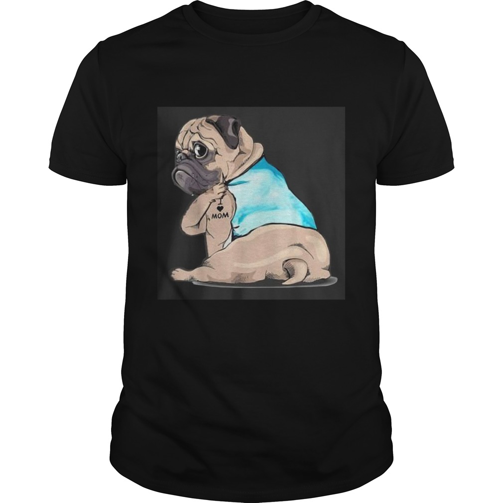 Pug Tattoos I Love MOM Sitting Funny Gift Mother’s Day Shirt