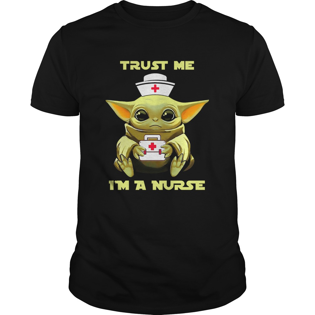 Baby Yoda Trust Me I’m A Nurse Shirt