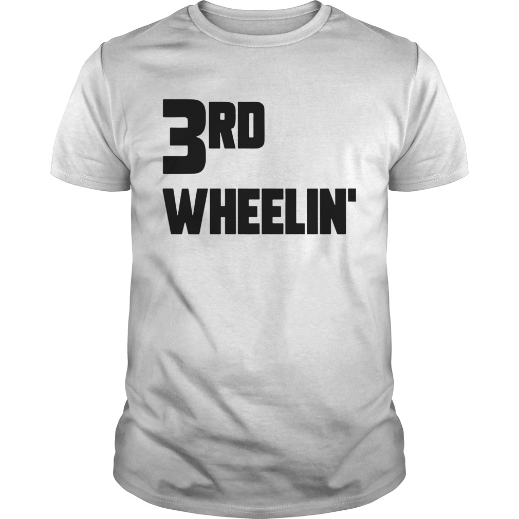 3rd Wheelin’ Shirt