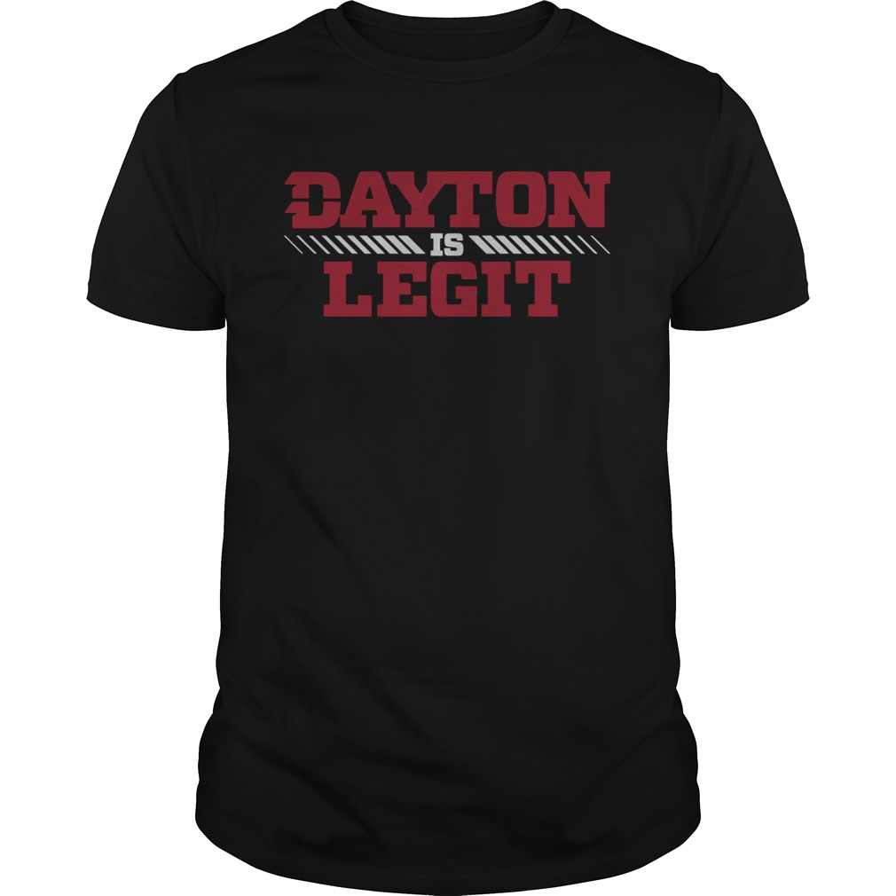 Dayton Is Legit T Shirt