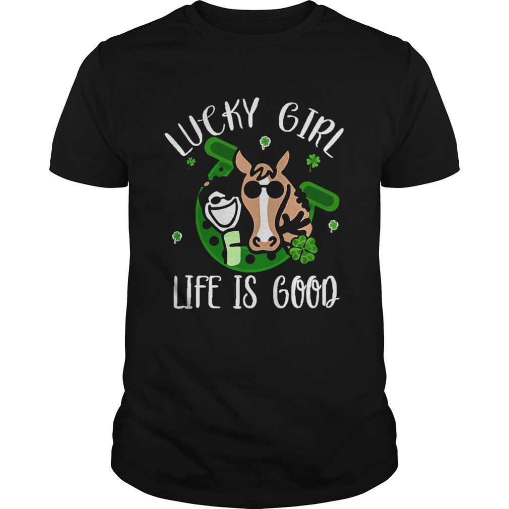 Lucky Girl Life Is Good Horse Shamrock shirt