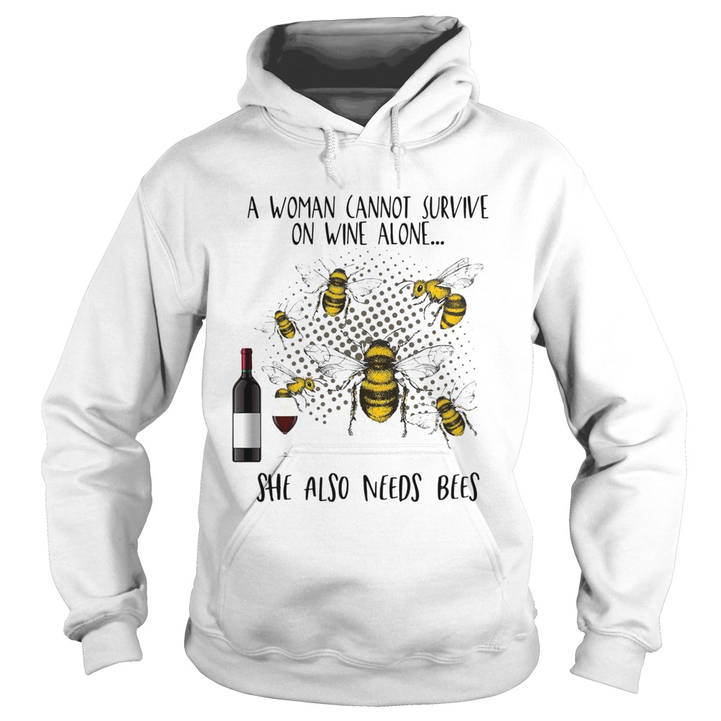 A woman cannot survive on wine alone she also needs Bees Hoodie