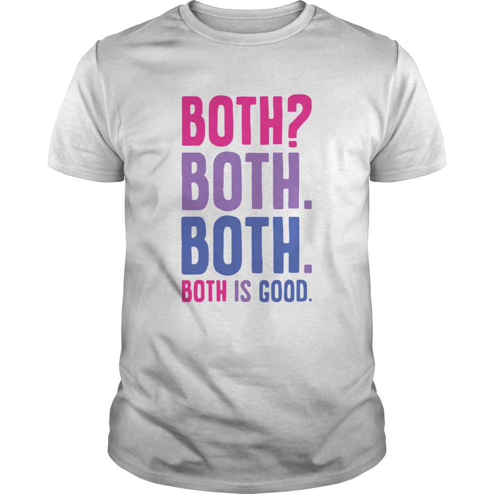 Both both both both is good shirt