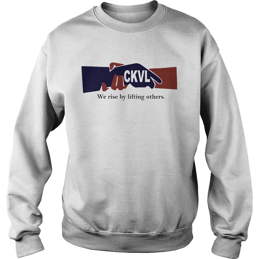 CkvlWe Rise By Lifting Others Sweatshirt